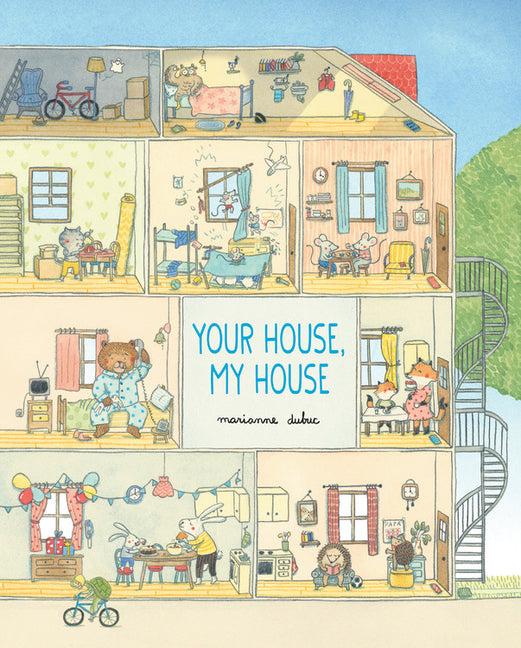 Your House, My House -- Marianne Dubuc, Hardcover