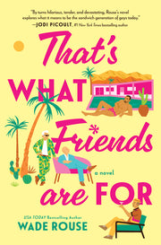 That's What Friends Are for: A Hilarious, Tender Story Based on the Golden Girls by Rouse, Wade