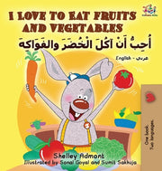 I Love to Eat Fruits and Vegetables (English Arabic book for kids): Bilingual Arabic children's book by Admont, Shelley