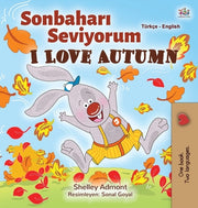 I Love Autumn (Turkish English Bilingual Book for Kids): Turkish by Admont, Shelley