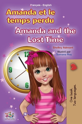 Amanda and the Lost Time (French English Bilingual Book for Kids) by Admont, Shelley