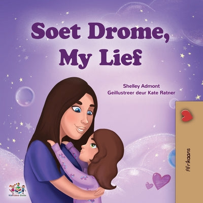 Sweet Dreams, My Love (Afrikaans Book for Kids) by Admont, Shelley