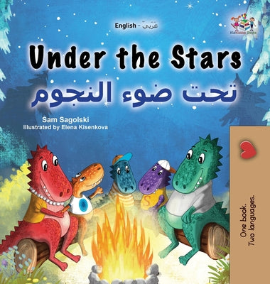 Under the Stars (English Arabic Bilingual Kids Book): Bilingual children's book by Sagolski, Sam