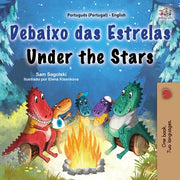 Under the Stars (Portuguese English Bilingual Kids Book - Portugal ) by Sagolski, Sam