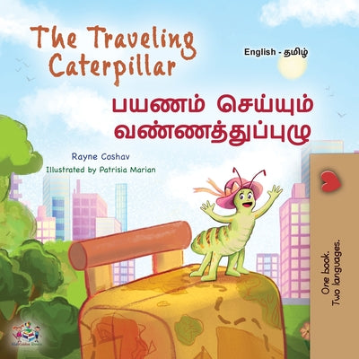 The Traveling Caterpillar (English Tamil Bilingual Book for Kids) by Coshav, Rayne