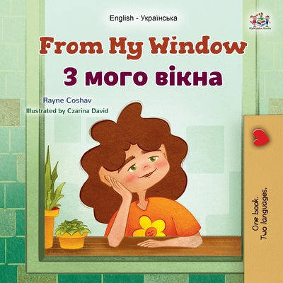 From My Window (English Ukrainian Bilingual Kids Book) by Coshav, Rayne