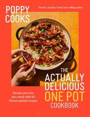 Poppy Cooks: The Actually Delicious One Pot: From the No.1 Sunday Times Bestselling Author by O'Toole, Poppy