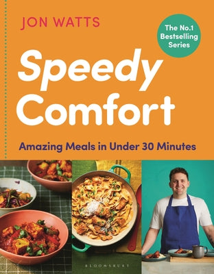 Speedy Comfort: The Instant Sunday Times Bestseller with Amazing Meals in 30 Minutes by Watts, Jon