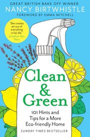 Clean & Green: 101 Hints and Tips for a More Eco-Friendly Home by Birtwhistle, Nancy