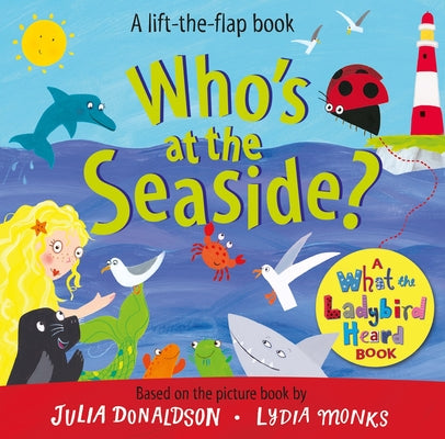 Who's at the Seaside? -- Julia Donaldson, Board Book