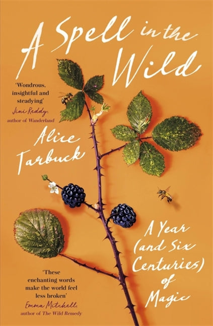 A Spell in the Wild: A Year (and Six Centuries) of Magic by Tarbuck, Alice