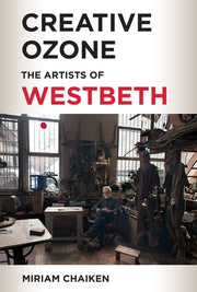 Creative Ozone: The Artists of Westbeth by Chaiken, Miriam