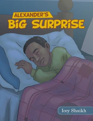 Alexander's Big Surprise by Shaikh, Icey