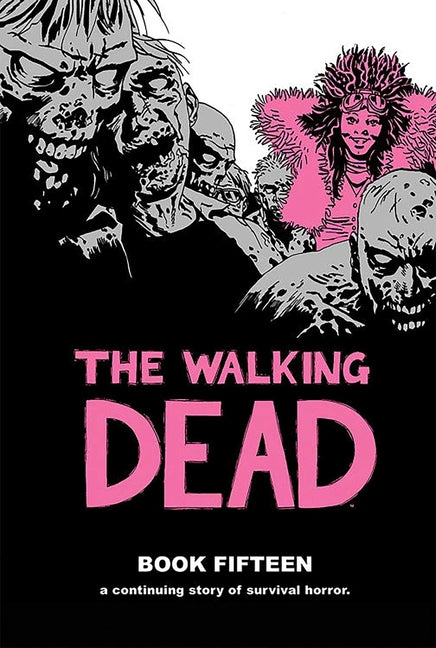 The Walking Dead Book 15 -- Robert Kirkman, Hardcover