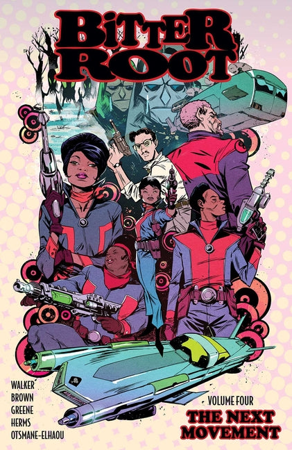 Bitter Root Volume 4: The Next Movement by Walker, David F.