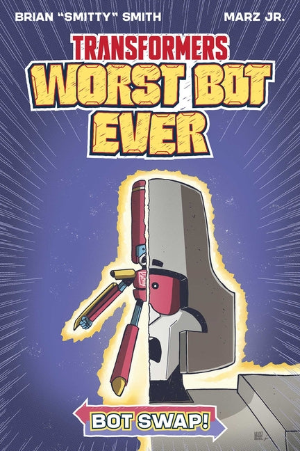Transformers: Worst Bot Ever - Bot Swap -- Brian Smitty Smith, Paperback