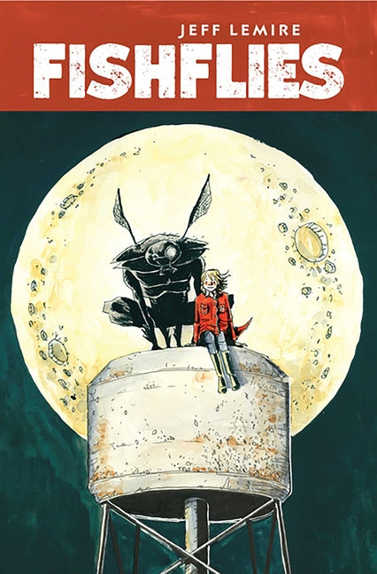 Fishflies by Lemire, Jeff