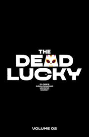 The Dead Lucky Volume 2: A Massive-Verse Book by Flores, Melissa