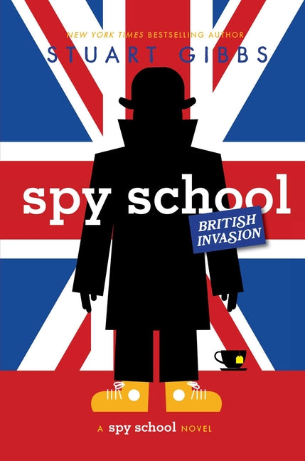 Spy School British Invasion -- Stuart Gibbs, Hardcover