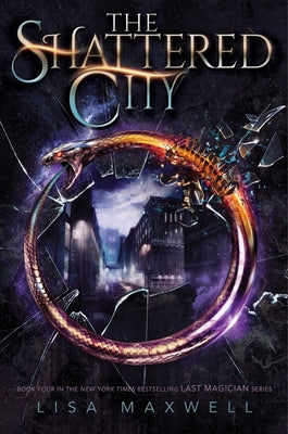 The Shattered City -- Lisa Maxwell, Hardcover
