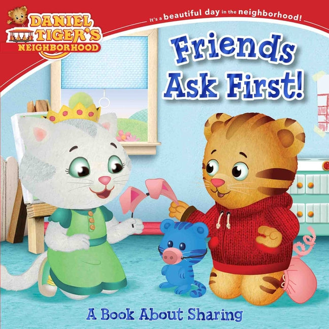 Friends Ask First!: A Book about Sharing -- Alexandra Cassel, Board Book