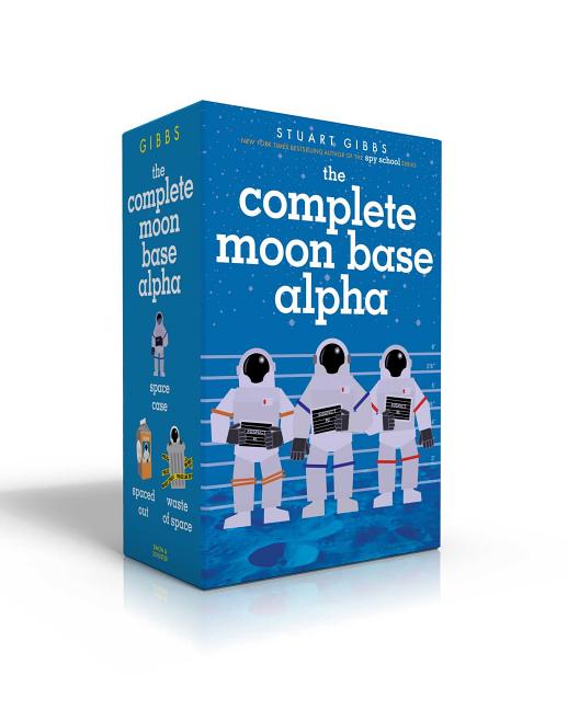 The Complete Moon Base Alpha (Boxed Set): Space Case; Spaced Out; Waste of Space -- Stuart Gibbs, Boxed Set