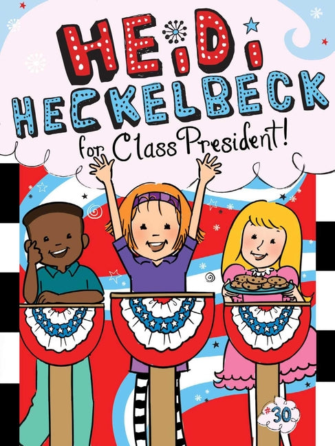 Heidi Heckelbeck for Class President: Volume 30 by Coven, Wanda