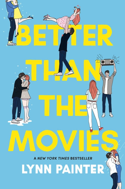 Better Than the Movies -- Lynn Painter, Hardcover