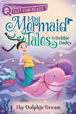 The Dolphin Dream: A Quix Book -- Debbie Dadey, Paperback