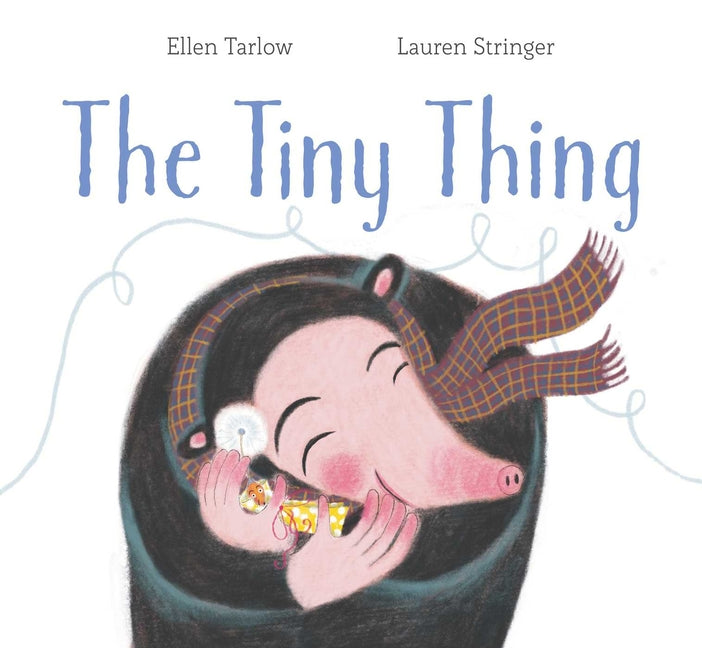 The Tiny Thing -- Ellen Tarlow, Hardcover