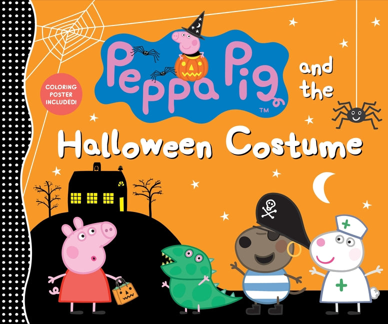 Peppa Pig and the Halloween Costume: (A Spooky-Fun Story of Dress-Up, Imagination, and Fall Festivities - Perfect for Toddlers, Preschoolers, and Kids -- Candlewick Press, Hardcover