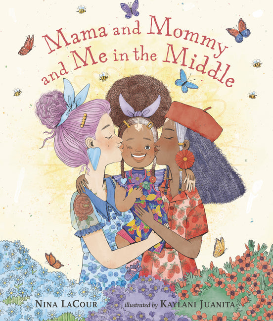 Mama and Mommy and Me in the Middle -- Nina Lacour, Hardcover