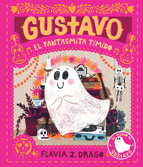 Gustavo, El Fantasmita Tímido: (Un Cuento Ilustrado de Halloween Para Niños de 3 a 7 Años - Celebrando La Amistad, El Valor Y Las Tradiciones Cultural -- Flavia Z. Drago, Hardcover