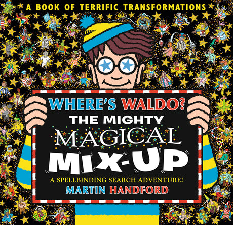 Where's Waldo? the Mighty Magical Mix-Up: A Spellbinding Search & Find Adventure (a Hidden Object Activity Book with Wizard Whitebeard - A Perfect Gif -- Martin Handford, Hardcover
