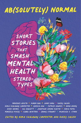 Ab(solutely) Normal: Short Stories That Smash Mental Health Stereotypes -- Rocky Callen, Hardcover