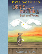 Orris and Timble: Lost and Found by DiCamillo, Kate