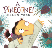 A Pinecone! by Yoon, Helen