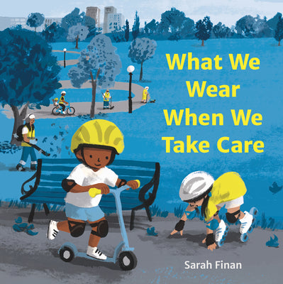 What We Wear When We Take Care -- Sarah Finan, Hardcover