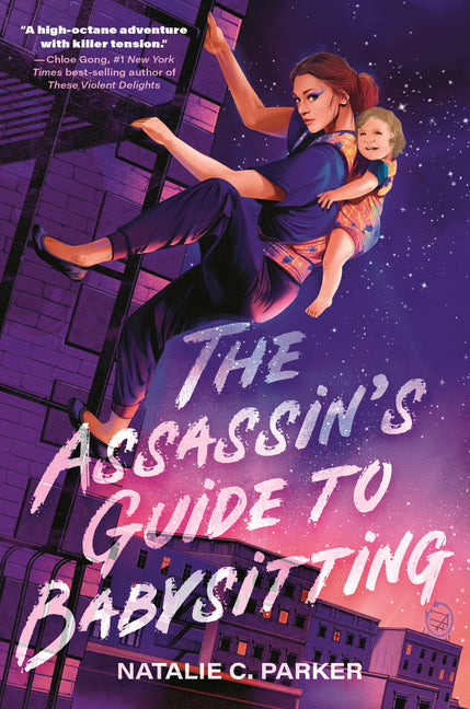 The Assassin's Guide to Babysitting: (A Suspenseful Young Adult Novel for Teens Ages 14-17 about Identity and Queer Romance) -- Natalie C. Parker, Hardcover
