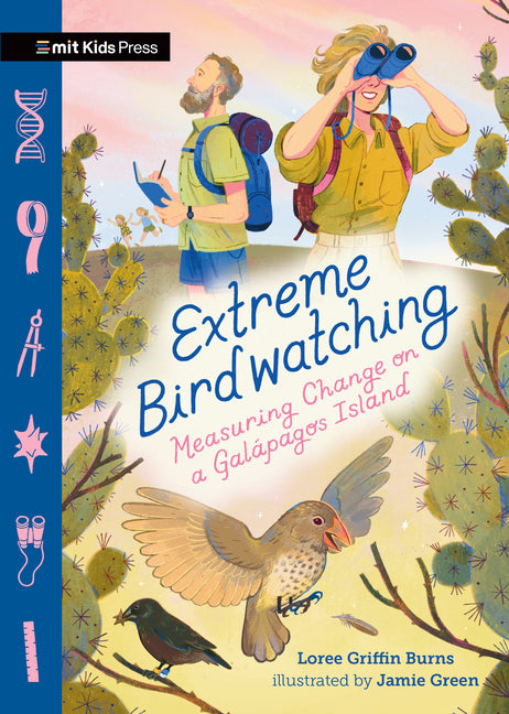 Extreme Birdwatching: Measuring Change on a Galápagos Island -- Loree Burns, Hardcover