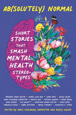 Ab(solutely) Normal: Short Stories That Smash Mental Health Stereotypes -- Rocky Callen, Paperback
