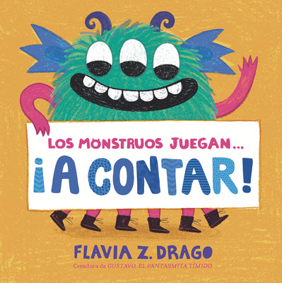 Los Monstruos Juegan . . . ¡A Contar! -- Flavia Z. Drago, Board Book