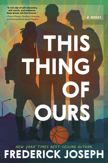 This Thing of Ours: (A Coming-Of-Age Young Adult Novel That Confronts Racism, Classism, Homophobia, and Book Banning) -- Frederick Joseph, Hardcover