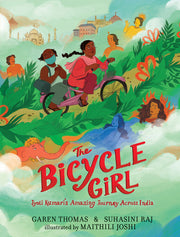 The Bicycle Girl: Jyoti Kumari's Amazing Journey Across India: (A True Story of Bravery, Determination, and Family Love Set in India During the Pandem by Thomas, Garen