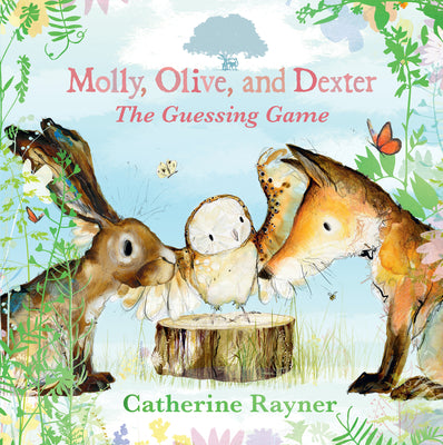 Molly, Olive, and Dexter: The Guessing Game by Rayner, Catherine
