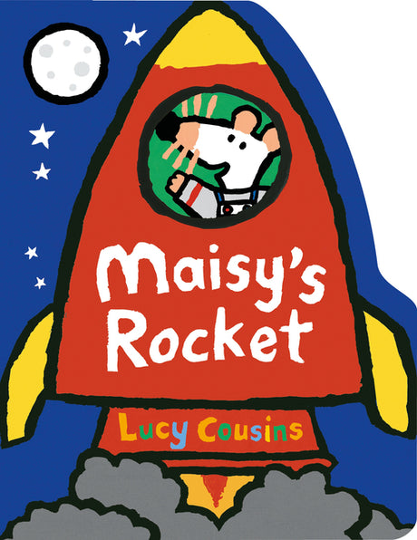 Maisy's Rocket: (Space Rocket-Shaped Board Book about Maisy the Mouse's Outer Space Adventure for Toddlers) -- Lucy Cousins, Board Book