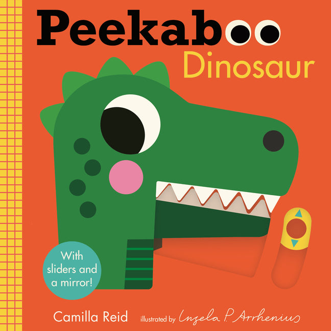 Peekaboo: Dinosaur: (An Interactive Board Book for Babies & Toddlers with Mirror & Sliders to Push, Pull, or Turn. Cute Artwork Includes Friendly Dino by Reid, Camilla