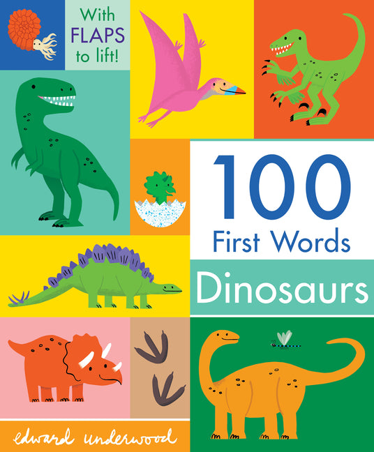100 First Words: Dinosaurs -- Edward Underwood, Board Book