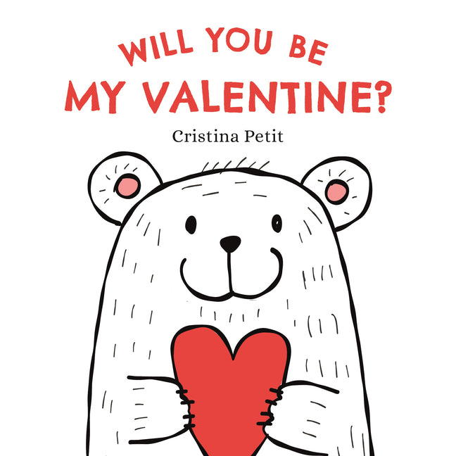 Will You Be My Valentine? -- Cristina Petit, Board Book