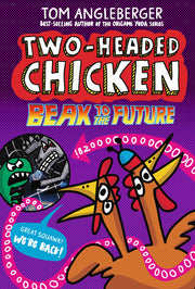 Two-Headed Chicken: Beak to the Future by Angleberger, Tom